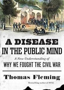 A Disease in the Public Mind: A New Understanding of Why We Fought the Civil War (Library Edition)