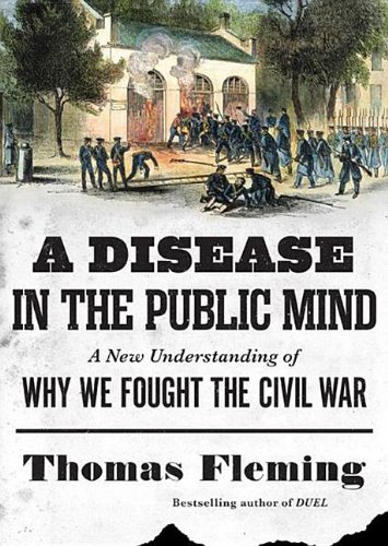 A Disease in the Public Mind: A New Understanding of Why We Fought the Civil War (Library Edition) by Thomas Fleming