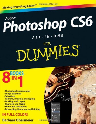 Photoshop CS6 All-in-One For Dummies (For Dummies (Computer/Tech)) by Barbara Obermeier