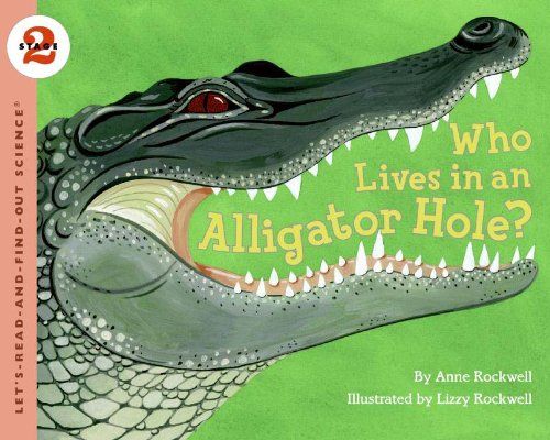 Who Lives In An Alligator Hole? (Turtleback School & Library Binding Edition) by Anne Rockwell