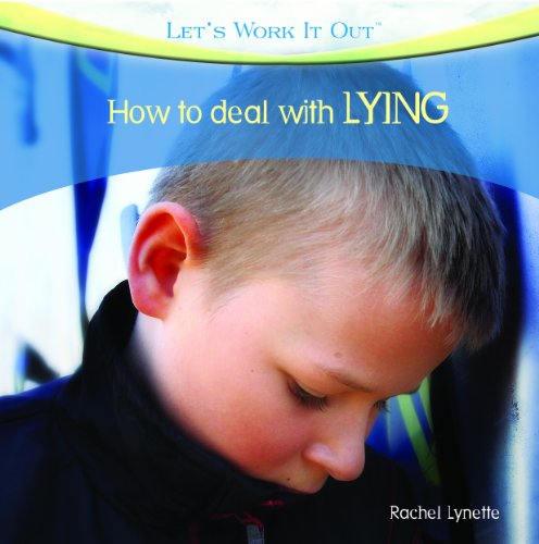 How to Deal with Lying (Let's Work It Out) by Rachel Lynette