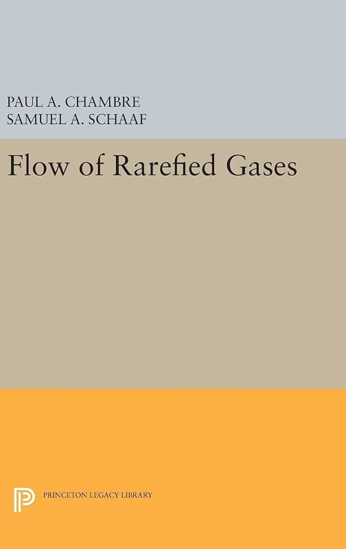 Flow of Rarefied Gases (Princeton Legacy Library) by Paul A. Chambre