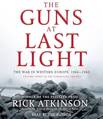 The Guns at Last Light: The War in Western Europe, 1944-1945