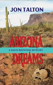 Arizona Dreams: A David Mapstone Mystery #4