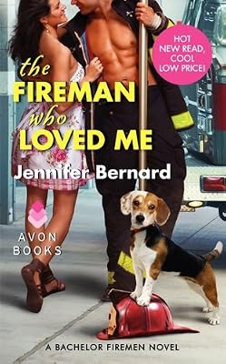 The Fireman Who Loved Me: A Bachelor Firemen Novel (The Bachelor Firemen of San Gabriel Book 1)