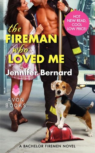 The Fireman Who Loved Me: A Bachelor Firemen Novel (The Bachelor Firemen of San Gabriel Book 1) by Jennifer Bernard