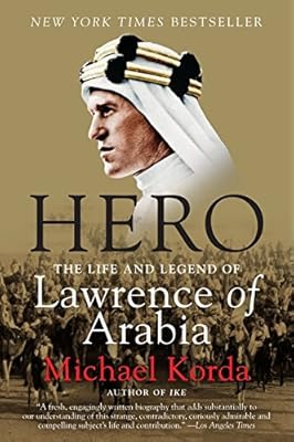 Hero: The Life and Legend of Lawrence of Arabia