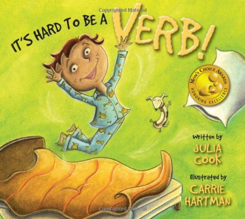 It's Hard To Be a Verb! by Julia Cook