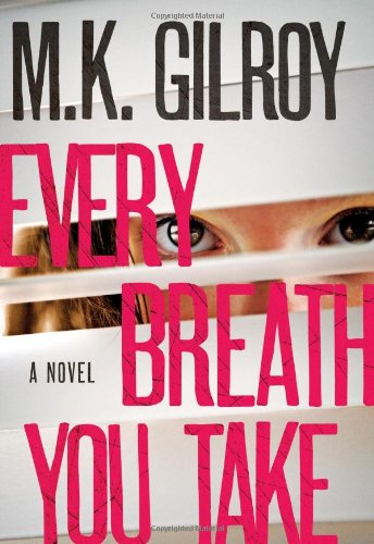 Every Breath You Take by M. K. Gilroy