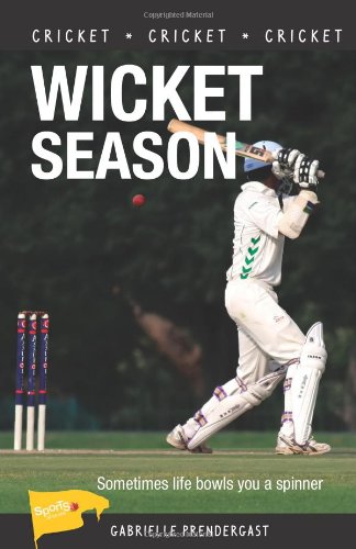Wicket Season (Lorimer Sports Stories) by Gabrielle Prendergast