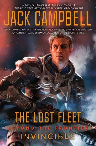 The Lost Fleet: Beyond the Frontier: Invincible by Jack Campbell