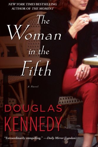 The Woman in the Fifth: A Novel by Douglas Kennedy