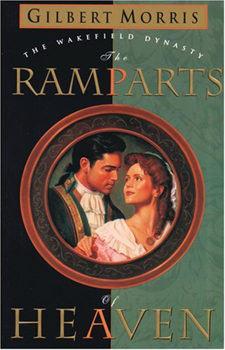 The Ramparts of Heaven (Wakefield Dynasty #5) by Gilbert Morris