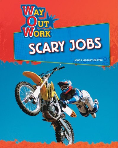 Scary Jobs (Way Out Work) by Diane Lindsey Reeves