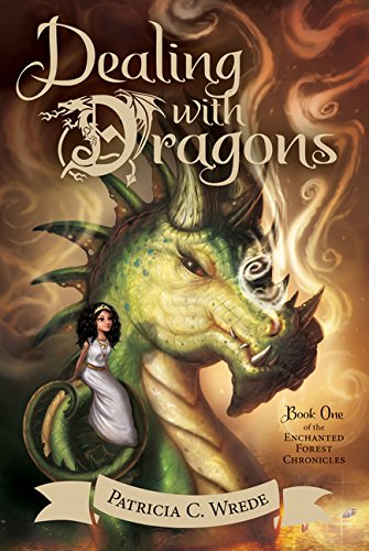Dealing with Dragons: The Enchanted Forest Chronicles, Book One by Patricia C Wrede