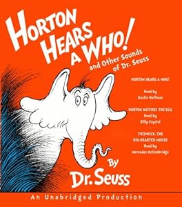 Horton Hears a Who and Other Sounds of Dr. Seuss: Horton Hears a Who; Horton Hatches the Egg; Thidwick, the Big-Hearted Moose by Mercedes McCambridge