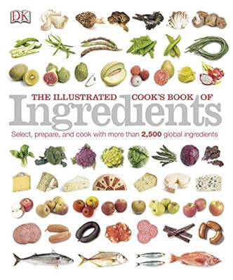 The Illustrated Cook's Book of Ingredients