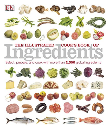 The Illustrated Cook's Book of Ingredients by DK Publishing