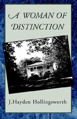 A Woman of Distinction by J. Hayden Hollingsworth