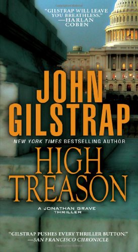 High Treason (A Jonathan Grave Thriller) by John Gilstrap