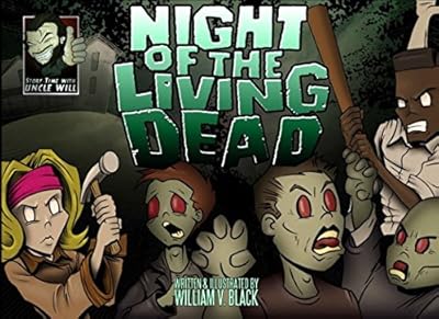 Night of the Living Dead: An Illustrated Children's Book (Story-Time with Uncle Will)