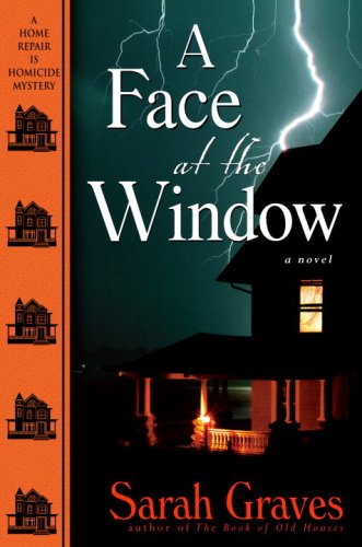 A Face at the Window (Home Repair Is Homicide Mysteries) by Sarah Graves