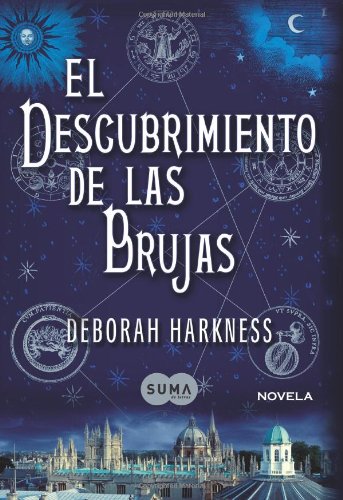 El descubrimiento de las brujas (A Discovery of Witches: A Novel) (Spanish Edition) by Deborah Harkness