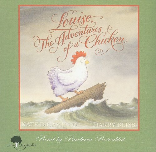 Louise, the Adventures of a Chicken (Odyssey Award for Excellence in Audiobook Production) by Kate DiCamillo