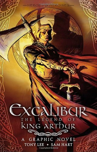 Excalibur: The Legend of King Arthur by Tony Lee