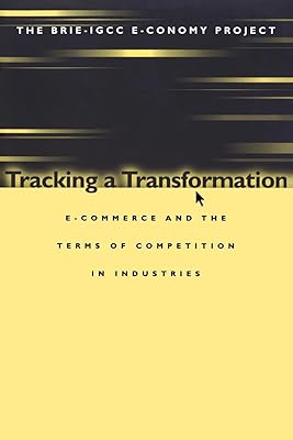 Tracking a Transformation: E-Commerce and the Terms of Competition in Industries