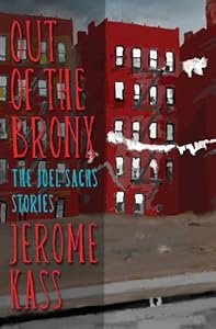 Out of the Bronx: The Joel Sachs Stories by Jerome Kass