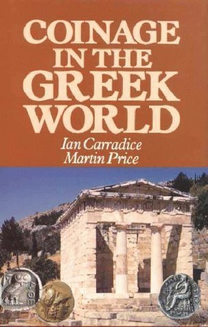 Coinage in the Greek World by Ian Carradice (1988-09-03) by Ian Carradice