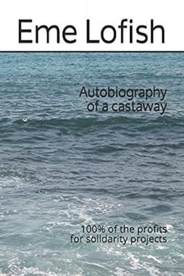 Autobiography of a castaway: 100% of the profits for solidarity projects