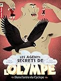 Les agents secrets de l\'Olympe, Tome 3 : Dans l\'antre du Cyclope par Alain Surget