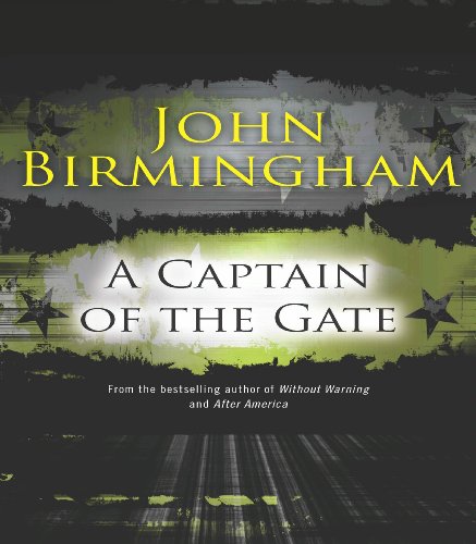 A Captain of the Gate by John Birmingham