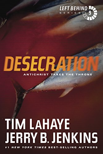Desecration: Antichrist Takes the Throne by Tim LaHaye