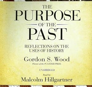 The Purpose of the Past: Reflections on the Uses of History
