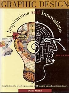Graphic Design: Inspirations and Innovations by Diana Martin