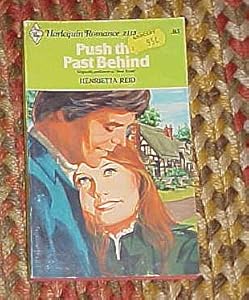 Push the Past Behind 2113 Harlequin Romance by Henrietta Reid 1977