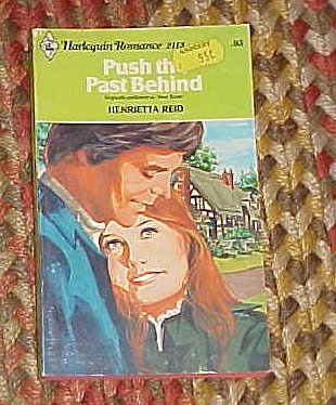 Push the Past Behind 2113 Harlequin Romance by Henrietta Reid 1977 by Henrietta Reid