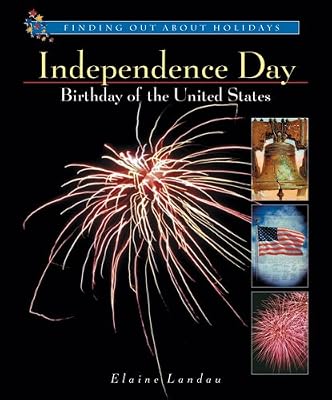 Independence Day: Birthday of the United States (Finding Out about Holidays)