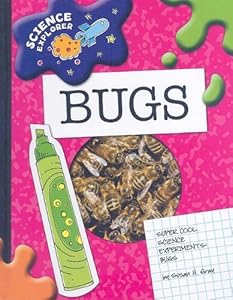 Super Cool Science Experiments: Bugs