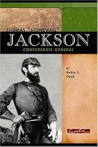 Thomas "Stonewall" Jackson: Confederate General (Signature Lives)