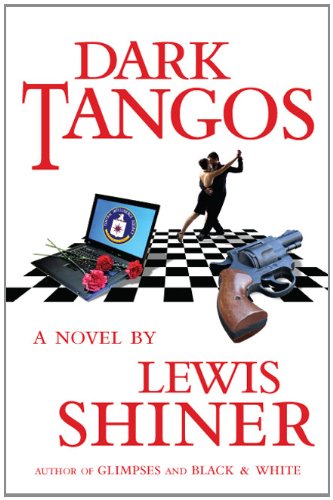 Dark Tangos by Lewis Shiner