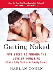 Getting Naked: Five Steps to Finding the Love of Your Life (While Fully Clothed & Totally Sober)