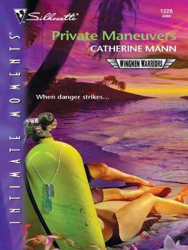 Private Maneuvers (Silhouette Intimate Moments) by Catherine Mann