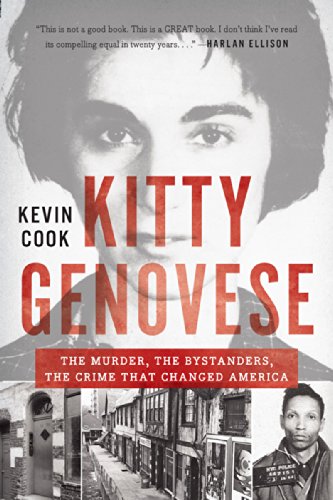 Kitty Genovese: The Murder, the Bystanders, the Crime that Changed America by Kevin Cook