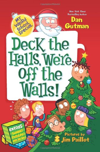 My Weird School Special: Deck the Halls, We're Off the Walls! by Dan Gutman