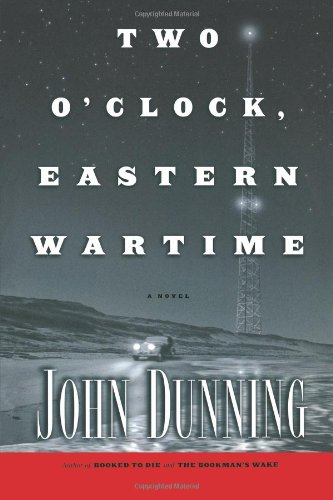 Two O'Clock, Eastern Wartime: A Novel by John Dunning