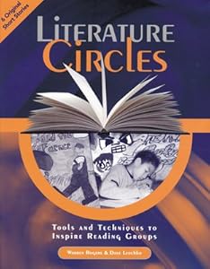 Literature Circles: Tools and Techniques to Inspire Reading Groups by Warren Rogers
